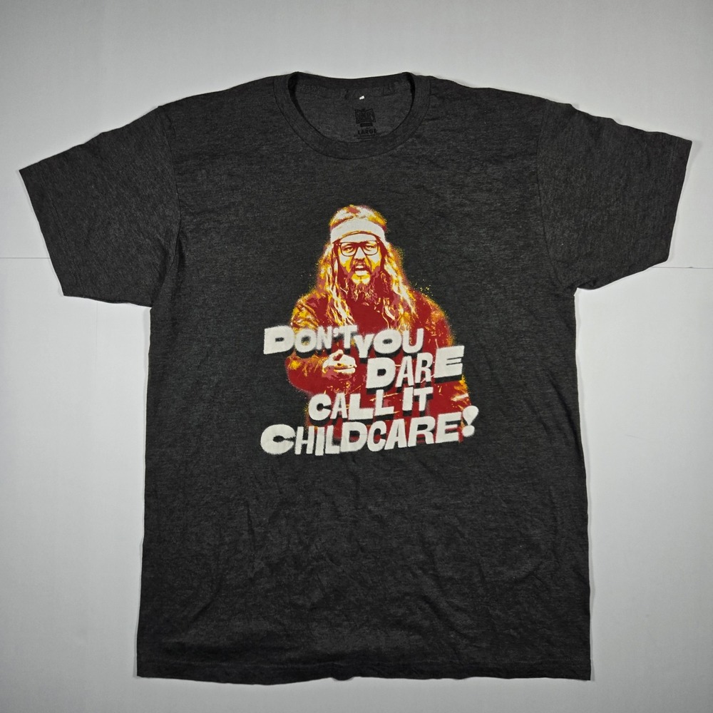 Men's DONT YOU DARE CALL IT CHILDCARE!! T Shirt in Large